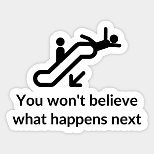 You won't believe what happens next Sticker